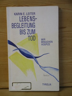 "Lebensbegleitung bis zum Tod" Wir brauchen Hospize