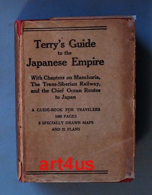 Terry`s Guide of the Japanese Empire. Including Korea and Formosa. With Chapters of Manchuria, the Trans-Siberian Railway, and the Chief Ocean Routes […]