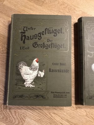 Unser Hausgeflügel. 1. Teil: Das Großgeflügel. Erster Band: Rassekunde; 2. Band: Haltung, Pflege, Zucht und Verwertung