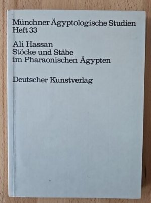 Stöcke und Stäbe im Pharaonischen Ägypten bis zum Ende des Neuen Reiches