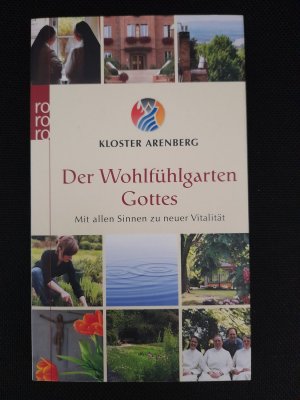 gebrauchtes Buch – Kloster Arenberg – Der Wohlfühlgarten Gottes - Mit allen Sinnen zu neuer Vitalität