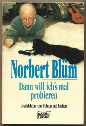 gebrauchtes Buch – Norbert Blüm – Dann will ich's mal probieren - Geschichten vom Weinen und Lachen. Bastei-Lübbe-Taschenbuch, Band 12013