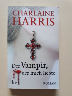 gebrauchtes Buch – Charlaine Harris – Der Vampir, der mich liebte