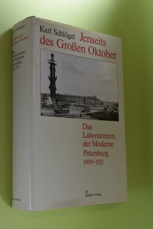 Jenseits des grossen Oktober : das Laboratorium der Moderne ; Petersburg 1909 - 1921.