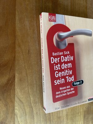 gebrauchtes Buch – Bastian Sick – Der Dativ ist dem Genitiv sein Tod. Folge 2 - Neues aus dem Irrgarten der deutschen Sprache