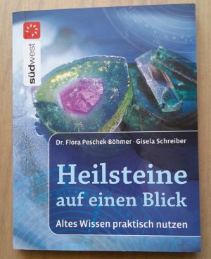 gebrauchtes Buch – Peschek-Böhmer, Flora; Schreiber, Gisela – Heilsteine auf einen Blick - Altes Wissen praktisch nutzen