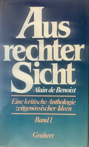 Aus rechter Sicht. Eine kritische Anthologie zeitgenössischer Ideen. Band 1