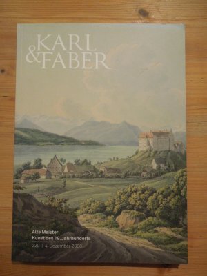 Karl & Faber. Alte Meister. Kunst des 19. Jahrhunderts. Auktion 220