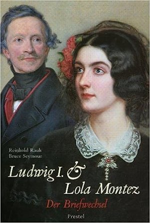 gebrauchtes Buch – Ludwig I. von Bayern - Rauh – Ludwig I. und Lola Montez. Der Briefwechsel. - Erstausgabe