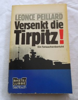 gebrauchtes Buch – Leonce Peillard – Versenkt die Tirpitz!