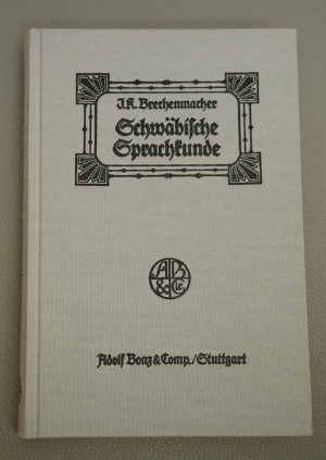 gebrauchtes Buch – Brechenmacher, Josef Karlmann – Schwäbische Sprachkunde