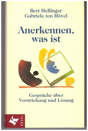 gebrauchtes Buch – Hellinger, Bert; Hövel – Anerkennen, was ist - Gespräche über Verstrickung und Lösung