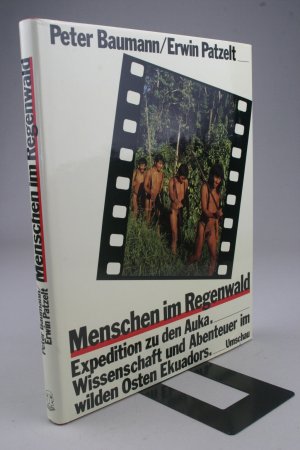 Menschen im Regenwald. Expedition zu den Auka. Wissenschaft und Abenteuer im wilden Osten Ekuadors