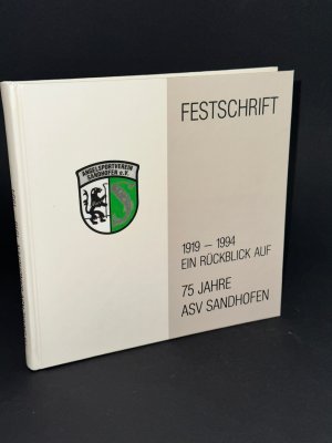 Festschrift 1919 - 1994 ein Rückblick auf 75 Jahre ASV Sandhofen