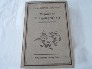 Besonnte Vergangenheit - 1. Lebenserinnerungen 1859 - 1919 mit vielen Abbildungen in Sepia