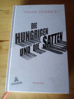 gebrauchtes Buch – Timur Vermes – Die Hungrigen und die Satten