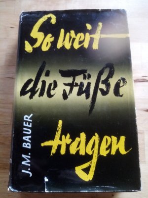 gebrauchtes Buch – Bauer, Josef Martin – So weit die Füße tragen