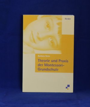 Theorie und Praxis der Montessori-Grundschule