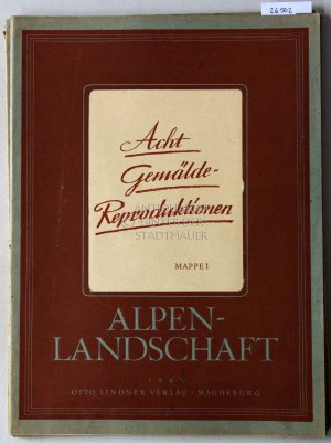 Konvolut Kunstmappen) Acht Gemälde-Reproduktionen: Alpenlandschaft Mappe 1 u. 2; Zwölf Gemälde-Reproduktionen: Deutsche Landschaft, Mappe 1, 2 u. 3 (5 […]