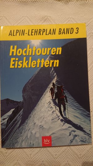 gebrauchtes Buch – Geyer, Peter; Dick – Alpin-Lehrplan / Hochtouren - Eisklettern