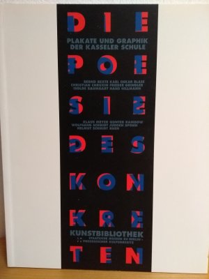 gebrauchtes Buch – Kühnel, Anita  – Die Poesie des Konkreten : Plakate und Graphik des Kasseler Schule ; [Katalog zur Ausstellung: Die Poesie des Konkreten - Plakate und Graphik der Kasseler Schule, 22. September bis 5. November 2000 ; Bernd Bexte ...] / SMPK, Kunstbibliothek. [Katalog: Anita Kühnel] .