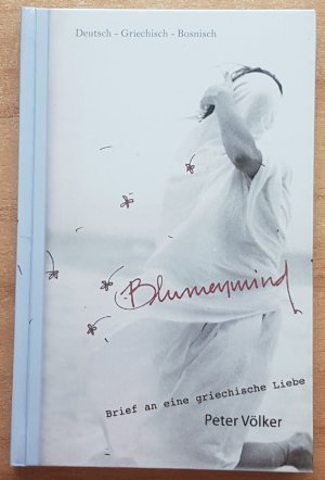 Blumenwind. Brief an eine griechische Liebe - Deutsch - Griechisch - Bosnisch