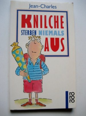 Knilche sterben niemals aus