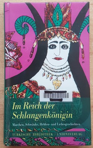 Im Reich der Schlangenkönigin - Märchen, Schwänke, Helden- und Liebesgeschichten. Herausgegeben von Erika Glassen und Hasan Özdemir<br />Mit einem Nachwort von Erika Glassen. Herausgegeben von Erika Glassen und Hasan Özdemir<br />Mit einem Nachwort von Er