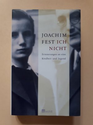 Ich nicht - Erinnerungen an eine Kindheit und Jugend