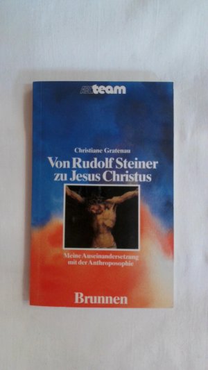 gebrauchtes Buch – Christiane Gratenau – VON RUDOLF STEINER ZU JESUS CHRISTUS. MEINE AUSEINANDERSETZUNG MIT DER ANTHROPOSOPHIE.