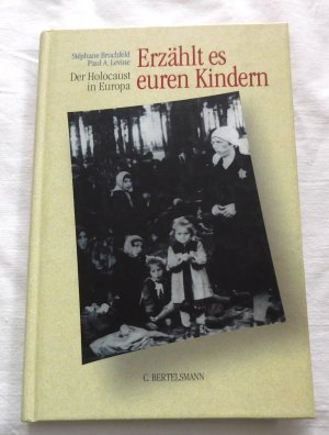 Erzählt es euren Kindern - Der Holocaust in Europa