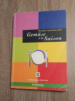 gebrauchtes Buch – Verbraucherzentrale – Gemüse à la Saison Rezepte rund ums Jahr