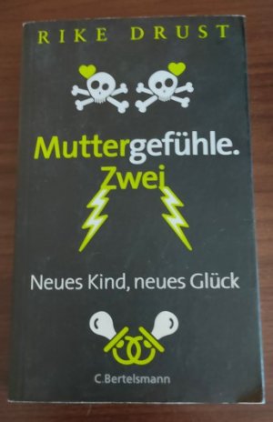 Muttergefühle. Zwei - Neues Kind, neues Glück