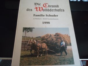 Die Chronik des Wollöderhofes - Familie Schuder in Wollöd 1 - 84160 Frontenhausen - 1998 - sehr rar!