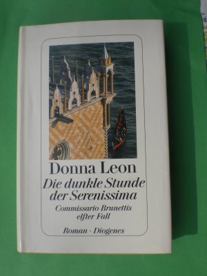 gebrauchtes Buch – Donna Leon – Die dunkle Stunde der Serenissima Commissario Brunettis elfter Fall