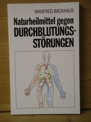 gebrauchtes Buch – Manfred Backhaus – "Naturheilmittel gegen Durchblutungsstörungen"