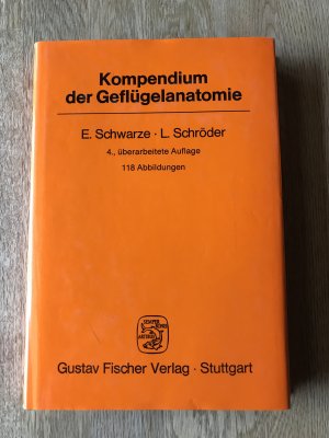 gebrauchtes Buch – Schwarze, Erich; Schröder – Kompendium der Geflügelanatomie