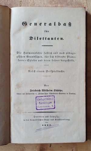 Generalbaß für Dilettanten : die Harmonielehre faßlich und nach pädagogischen Grundsätzen, für sich bildende Pianoforte-Spieler und deren Lehrer dargestellt […]