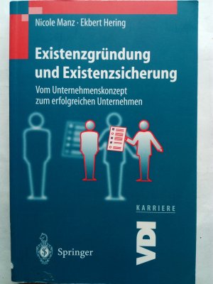 gebrauchtes Buch – Manz, N.; Hering – Existenzgründung und Existenzsicherung - Vom Unternehmenskonzept zum erfolgreichen Unternehmen