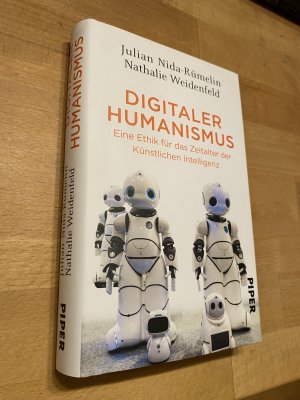 gebrauchtes Buch – Nida-Rümelin, Julian; Weidenfeld, Nathalie – Digitaler Humanismus - Eine Ethik für das Zeitalter der Künstlichen Intelligenz. *** originalsigniert (Nida-Rümelin) ***