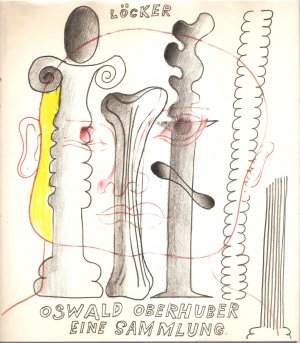 Oswald Oberhuber - Eine Sammlung