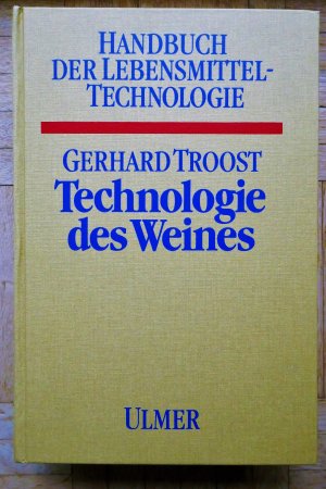 Technologie des Weines. Handbuch der Lebensmitteltechnologie (NEUBEARBEITETE 6. Auflage 1988) +++ WIE NEU +++