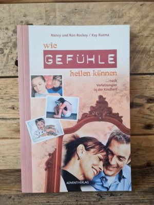 gebrauchtes Buch – Rockey, Nancy und Ron / Kay Kuzma – Wie Gefühle heilen können