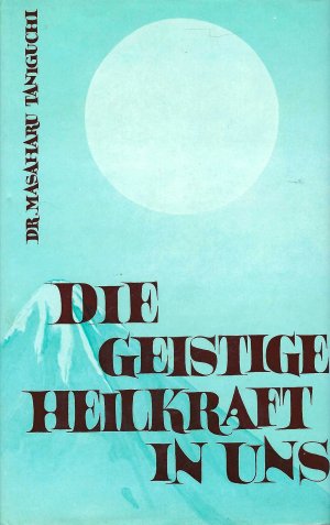 Die geistige Heilkraft in uns