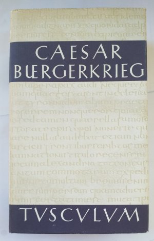 Der Bürgerkrieg, Lateinisch-deutsch (ed. Georg Dorminger): TUSCULUM-Bücherei