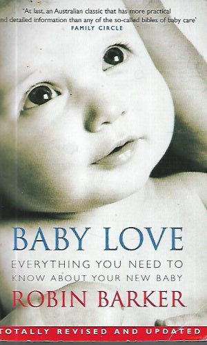 Baby Love : Everything You Need to Know about Your Baby