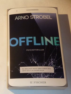 gebrauchtes Buch – Arno Strobel – Offline - Du wolltest nicht erreichbar sein. Jetzt sitzt du in der Falle. keine Eintragungen, leichte Gebrauchsspuren