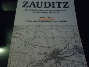 Zauditz - Historisch-topographisch-statistische Beschreibung des Ortes - Gemeinde-Gedenkbuch von Zauditz - Band I - Teil 1