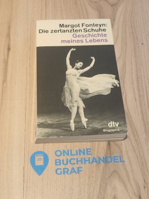 gebrauchtes Buch – Margot Fonteyn – Die zertanzten Schuhe/Geschichte meines Lebens--M