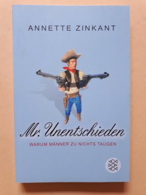 gebrauchtes Buch – Annette Zinkant – Mr. Unentschieden: Warum Männer zu nichts taugen